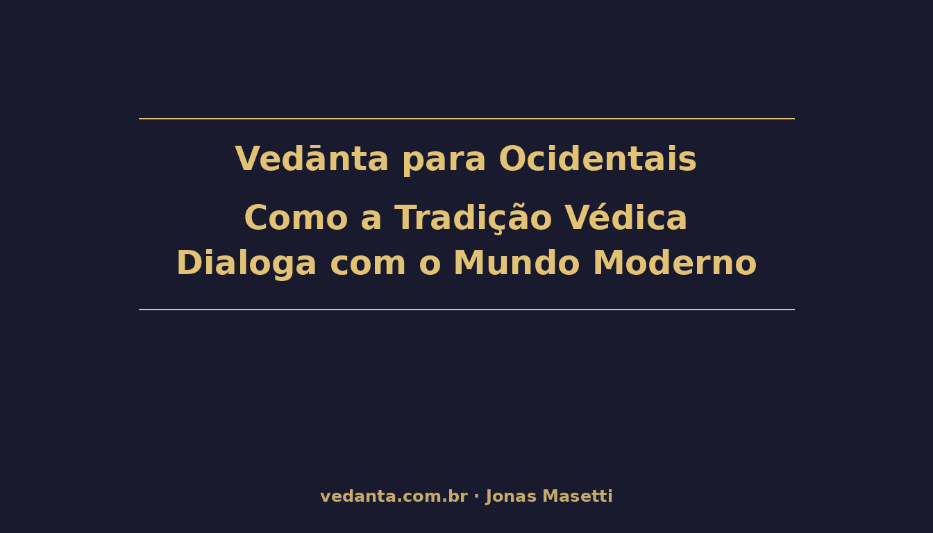 vedanta para ocidentais tradicao vedica mundo moderno