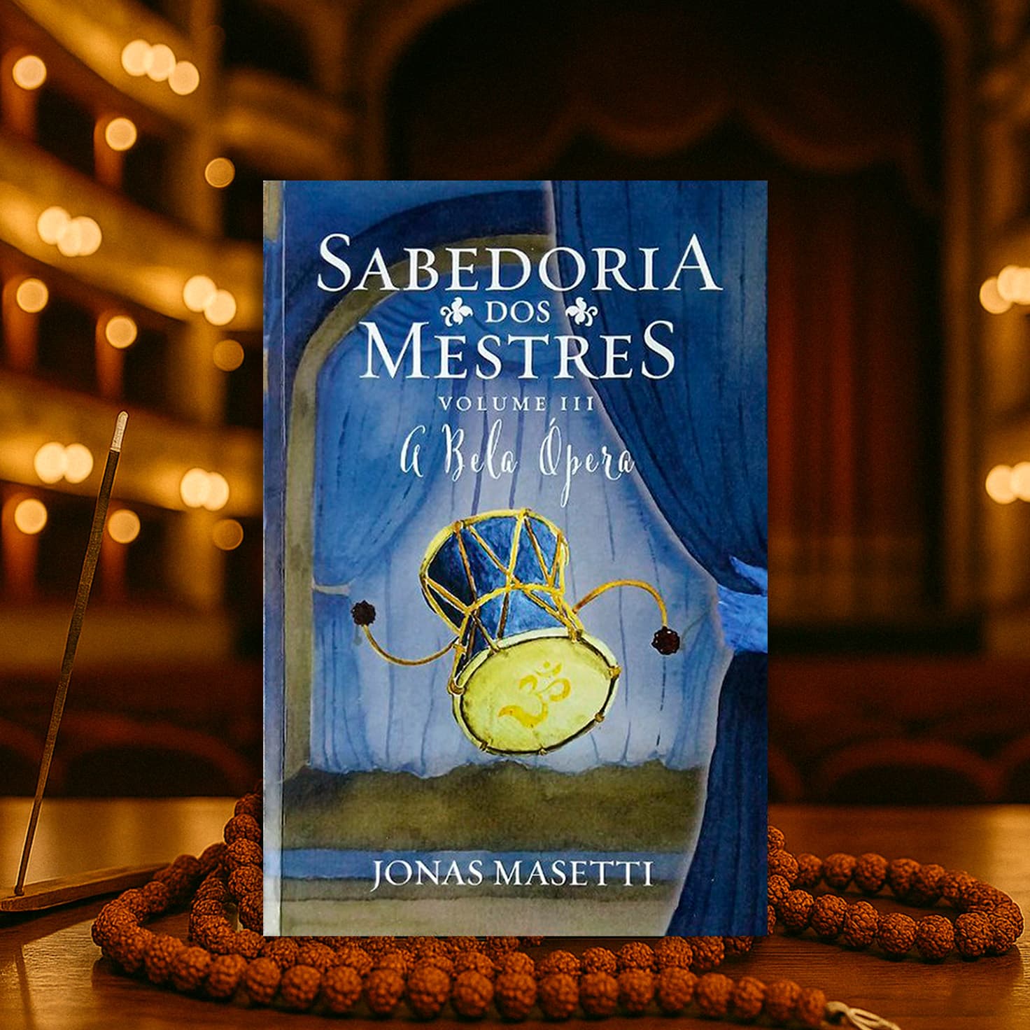 Sabedoria dos Mestres — Volume 3: A Bela Ópera